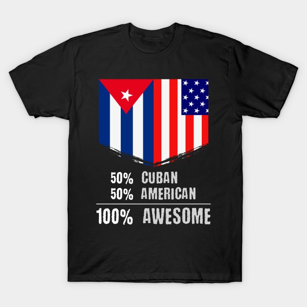 50% Cuban 50% American 100% Awesome Immigrant T-Shirt by theperfectpresents